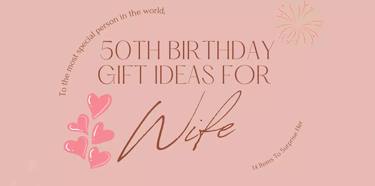 50th Birthday Gift Ideas for Your Wife