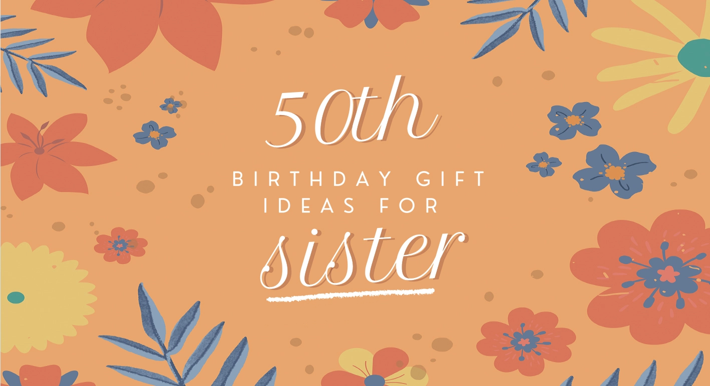 50th Birthday Gift Ideas - Ultimate Guide For Anyone In Your Life